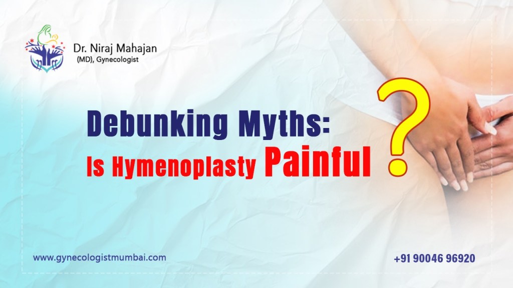 best hymenoplasty surgeon in Mumbai @ Dr. Niraj Mahajan